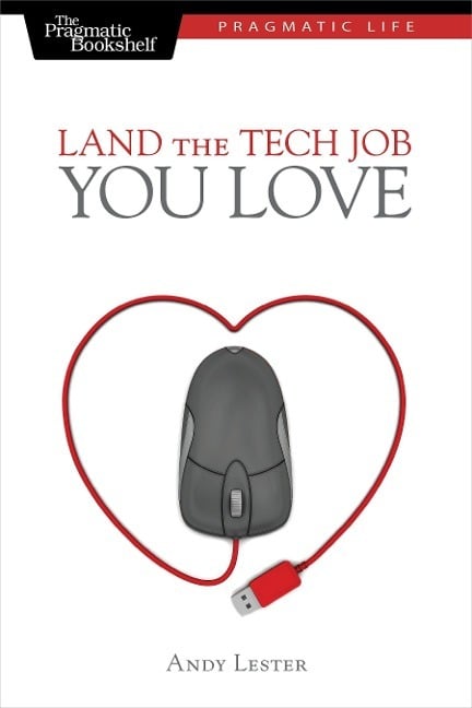 Land the Tech Job You Love Land the Tech Job You Love