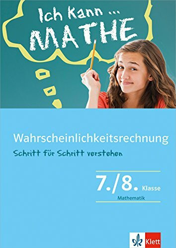 Klett Ich kann... Mathe - Wahrscheinlichkeitsrechnung 7./8. Klasse: Mathematik Schritt für Schritt verstehen (Klett Ich kann … Mathe: Mathematik Schritt für Schritt verstehen)