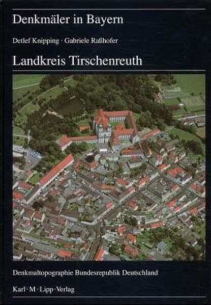 Denkmäler in Bayern, Bd.3/45, Landkreis Tirschenreuth