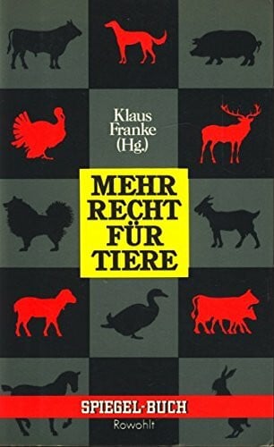 Mehr Recht für Tiere (rororo - Rowohlt Spiegel-Buch)