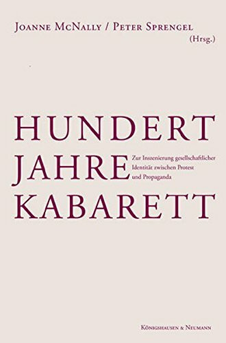 Hundert Jahre Kabarett: Zur Inszenierung gesellschaftlicher Identität