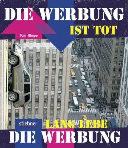 Die Werbung ist tot – Lang lebe die Werbung Die Werbung ist tot – Lang lebe die Werbung