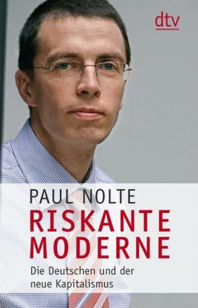 Riskante Moderne: Die Deutschen und der neue Kapitalismus (dtv Sachbuch)