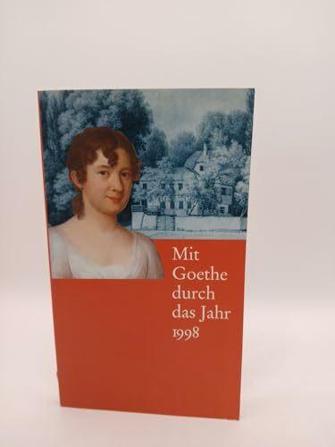 Kalender, Mit Goethe durch das Jahr: Thema: Der Weisheit letzter Schluss (Mit Goethe durch das Jahr 2000: Thema: Der Weisheit letzter Schluss)