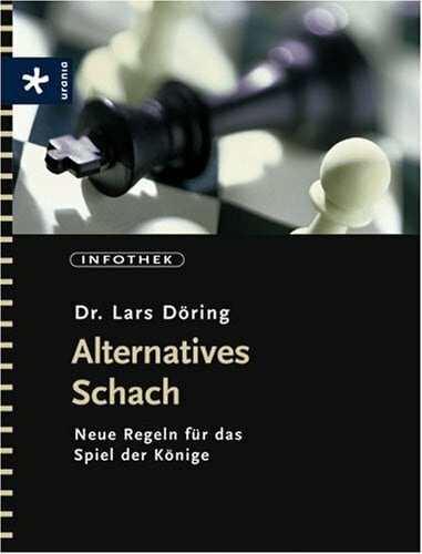 Alternatives Schach: Neue Regeln für das Spiel der Könige