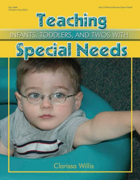 Teaching Infants, Toddlers, and Twos with Special Needs: Eye to Eye with the Unknown