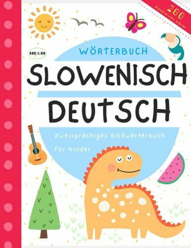 Meine ersten Wörter, Bildwörterbuch Deutsch Slowenisch, Slowenisch lernen für Anfänger: Knjige za otroke v slovenščini in nemščini, Slowenien mit Kindern, Slowenische Bücher