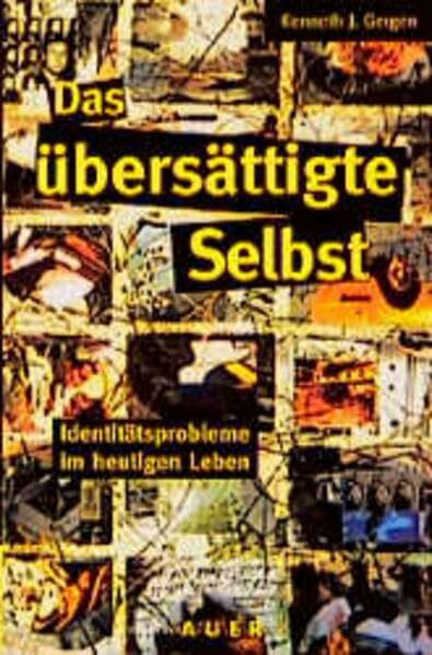 Das übersättigte Selbst. Identitätsprobleme im heutigen Leben.