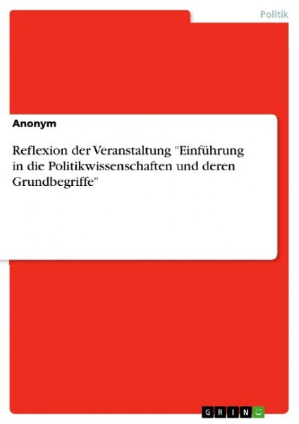 Reflexion der Veranstaltung "Einführung in die Politikwissenschaften und deren Grundbegriffe"