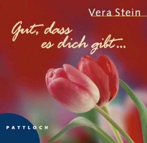 Gut, dass es dich gibt . . . du bedeutest mir so viel