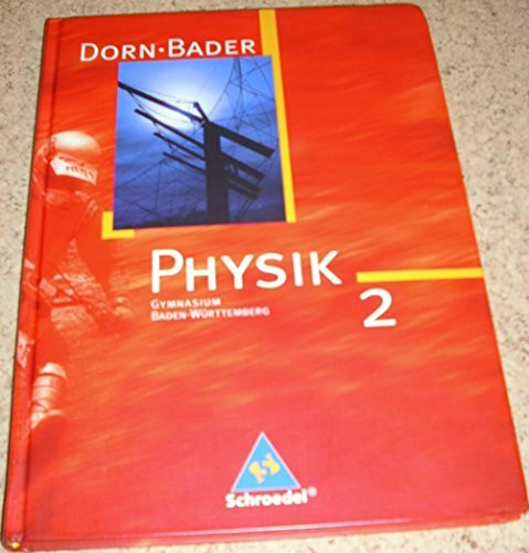 Dorn / Bader Physik SI / Dorn / Bader Physik SI - Ausgabe 2005 für Baden-Württemberg: Ausgabe 2005 für Baden-Württemberg / Schülerband 2 mit CD-ROM