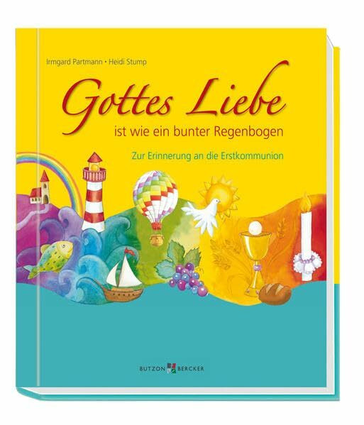 Gottes Liebe ist wie ein bunter Regenbogen: Zur Erinnerung an die Erstkommunion