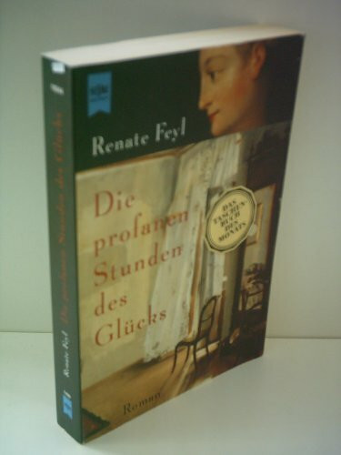 Die profanen Stunden des Glücks. Roman