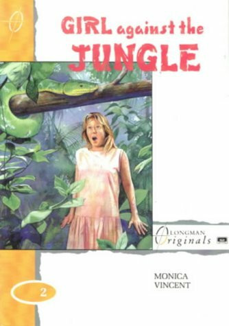 Girl Against the Jungle (Longman Originals)
