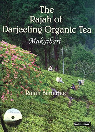 The Rajah of Darjeeling Organic Tea: Makaibari