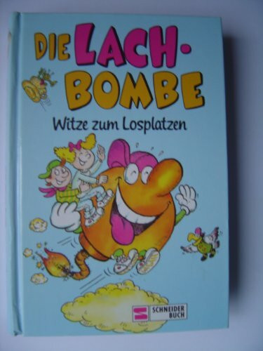 Die Lachbombe: Witze zum Losplatzen