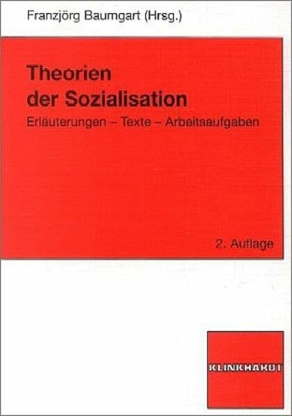 Theorien der Sozialisation: Erläuterungen - Texte - Arbeitsaufgaben (Studienbücher Erziehungswissenschaft)