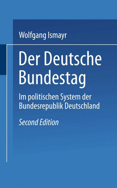 Der Deutsche Bundestag im politischen System der Bundesrepublik Deutschland (Uni-Taschenbücher)