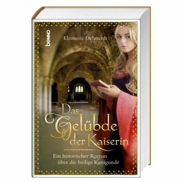 Das Gelübde der Kaiserin: Ein historischer Roman über die heilige Kunigunde