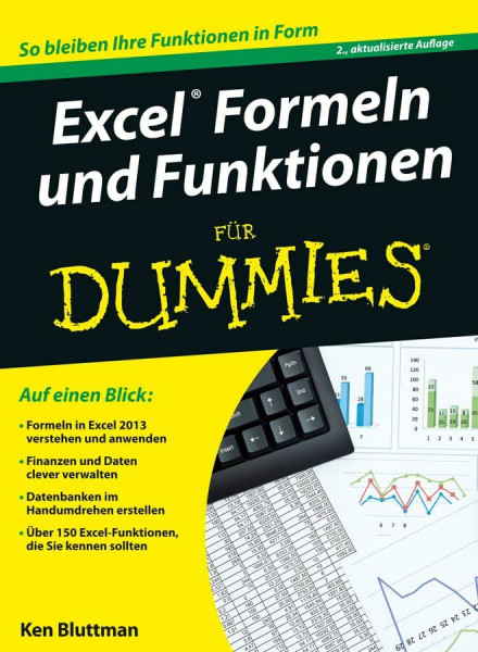 Excel Formeln und Funktionen für Dummies: So bleiben Ihre Funktionen in Form. Formeln in Excel 2013 verstehen und anwenden. Finanzen und Daten clever ... 150 Excel-Funktionen, die Sie kennen sollten