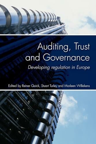 Auditing, Trust and Governance: Developing Regulation in Europe Auditing, Trust and Governance: Developing Regulation in Europe