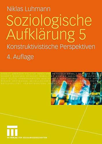 Soziologische Aufklärung 5: Konstruktivistische Perspektiven (German Edition)