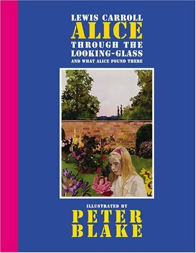 Lewis Carroll, Alice Through the Looking-glass: And What Alice Found There