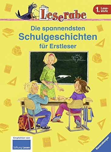 Die spannendsten Schulgeschichten für Erstleser: Mit Leserätsel (Leserabe - Sonderausgaben)