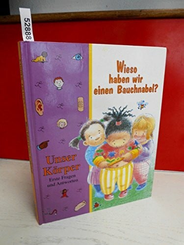 Wieso haben wir einen Bauchnabel?: Unser Körper
