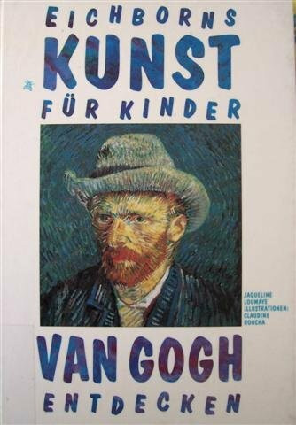 Eichborns Kunst für Kinder. Vincent van Gogh.