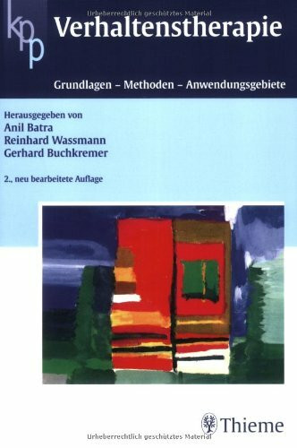 Verhaltenstherapie: Grundlagen - Methoden - Anwendungsgebiete