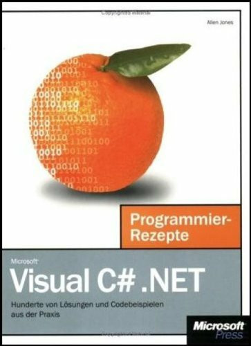 Microsoft Visual C#.NET Programmier-Rezepte (C Sharp)