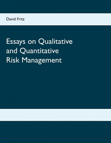 Essays on Qualitative and Quantitative Risk Management