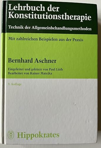 Lehrbuch der Konstitutionstherapie. Technik der Allgemeinbehandlungsmethoden