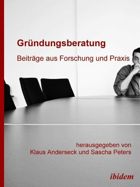 Gründungsberatung: Beiträge aus Forschung und Praxis