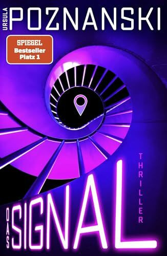 Das Signal: Thriller | Der neue Psychothriller in der Nachfolge der BURG - raffiniert, emotional, digital