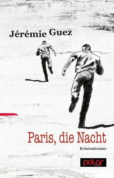 Paris, die Nacht: Kriminalroman