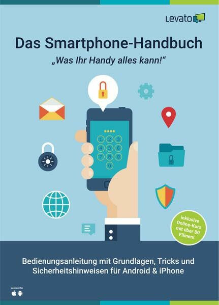 Das Smartphone-Handbuch: Was Ihr Handy alles kann!