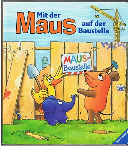 Mit der Maus auf der Baustelle (Die Maus)