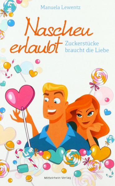 Naschen erlaubt!: Zuckerstücke braucht die Liebe