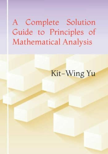 A Complete Solution Guide to Principles of Mathematical Analysis