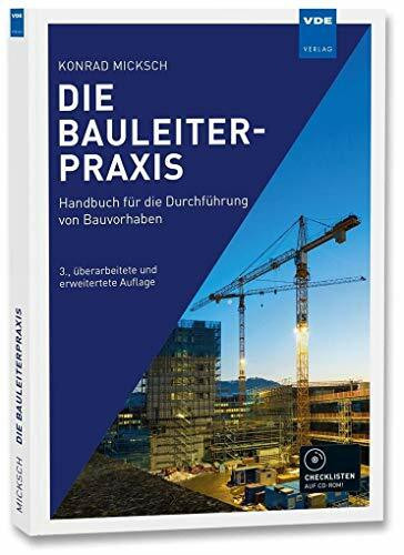 Die Bauleiterpraxis: Handbuch für die Durchführung von Bauvorhaben
