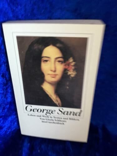 George Sand: Leben und Werk in Texten und Bildern (insel taschenbuch)