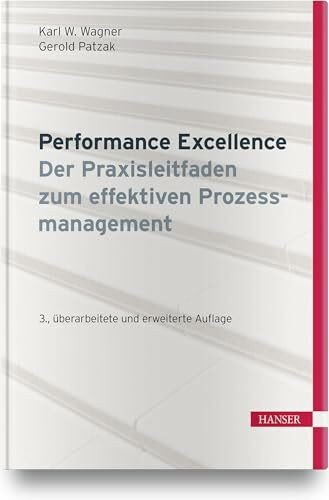 Performance Excellence - Der Praxisleitfaden zum effektiven Prozessmanagement