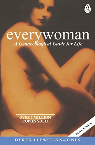 Everywoman: A Gynaecological Guide for Life Everywoman: A Gynaecological Guide for Life