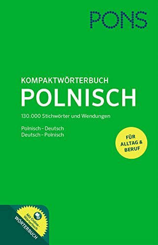 PONS Kompaktwörterbuch Polnisch: Polnisch - Deutsch / Deutsch - Polnisch. Mit 130.000 Stichwörtern & Wendungen sowie einem Online-Wörterbuch: Mit Online-Wörterbuch. Polnisch-Deutsch/Deutsch-Polnisch
