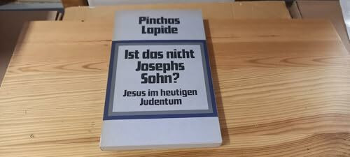 Ist das nicht Josephs Sohn?. Jesus im heutigen Judentum.