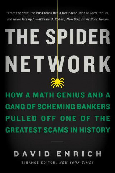 The Spider Network: How a Math Genius and a Gang of Scheming Bankers Pulled Off One of the Greatest