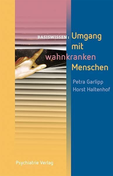 Umgang mit wahnkranken Menschen (Basiswissen)