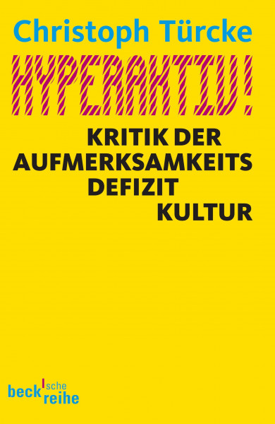 Hyperaktiv!: Kritik der Aufmerksamkeitsdefizitkultur (Beck'sche Reihe)